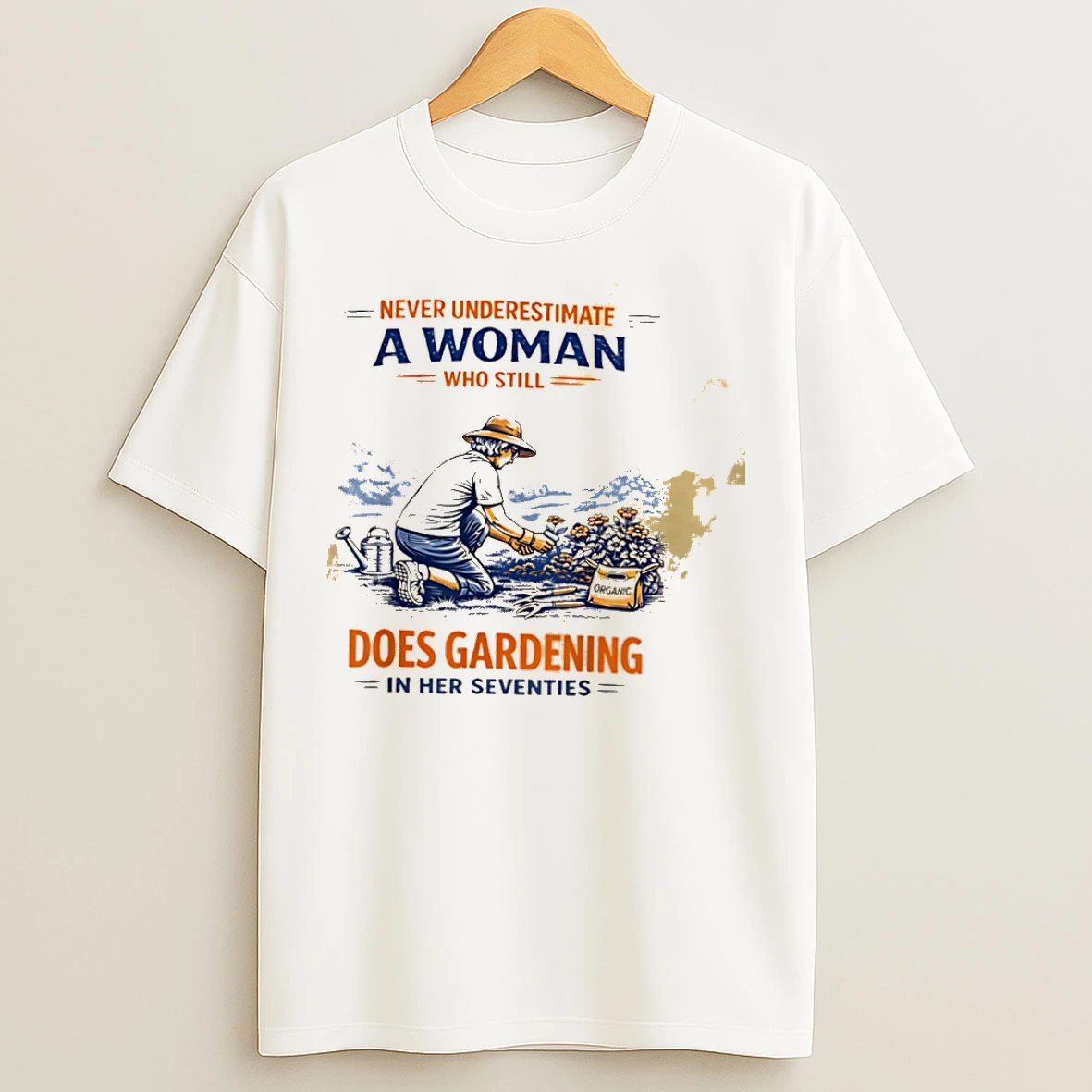 Classic Gardening Never Underestimate A Woman In Her Seventies T Shirts