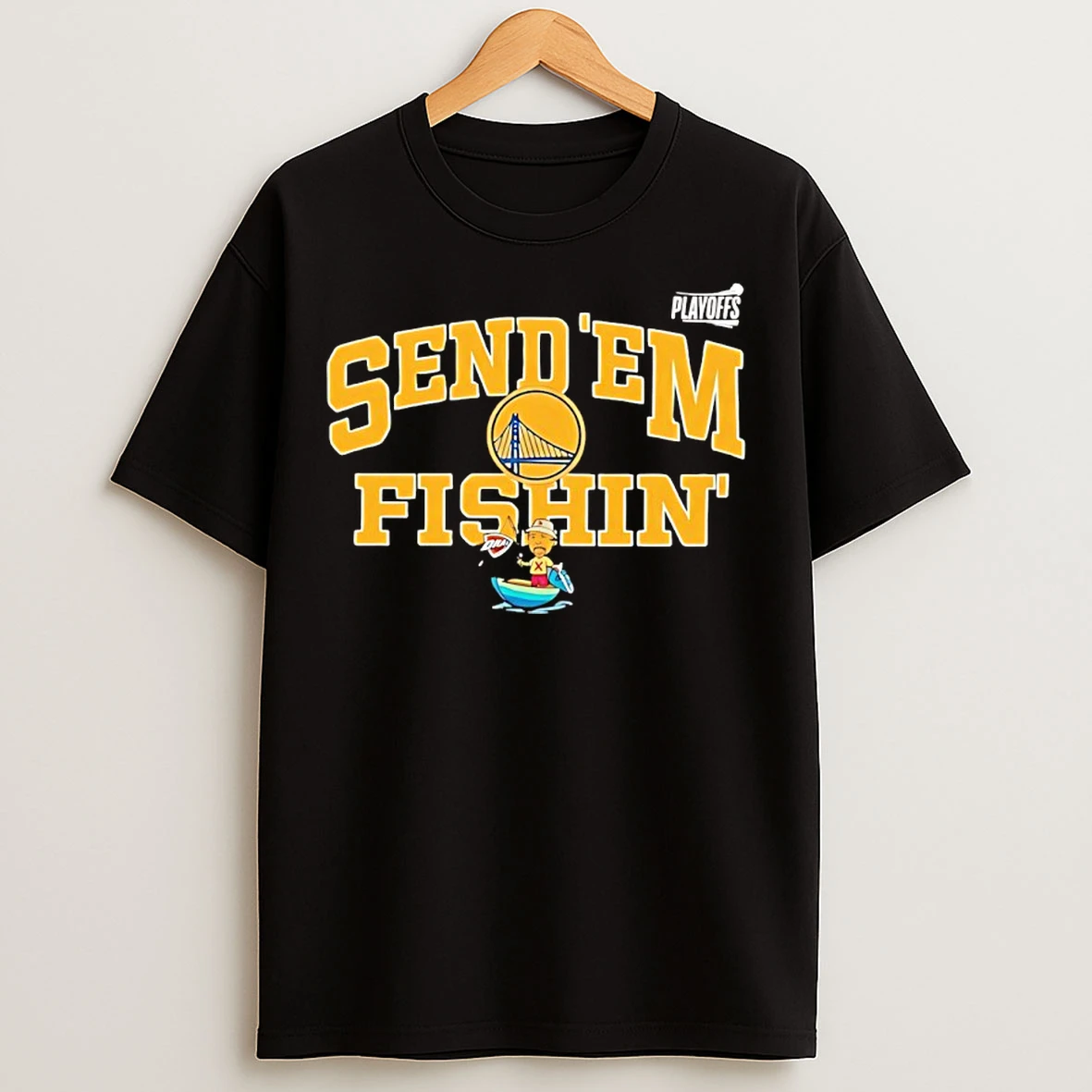 Classic Golden State Warriors Send Em Fishin Nba Playoffs 2026 T Shirts