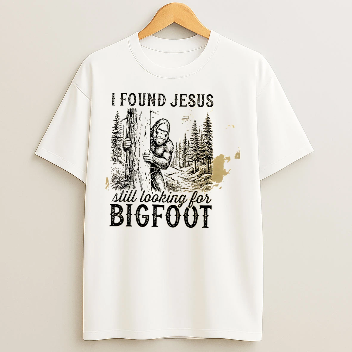 Classic I Found Jesus Still Looking For Bigfoot Funny T Shirts