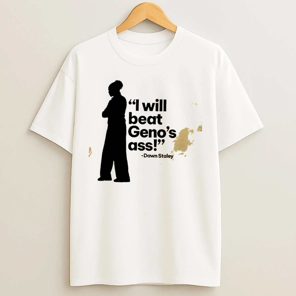 Classic I Will Beat Ass Dawn Vs Geno T Shirts