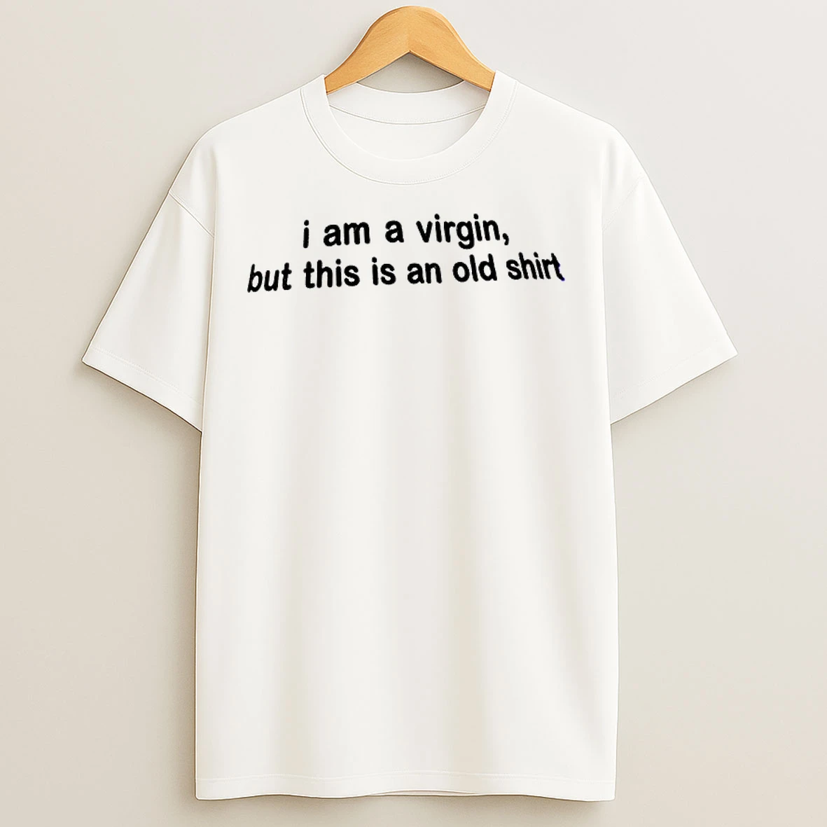 Classic I Am A Virgin But This Is An Old T Shirts