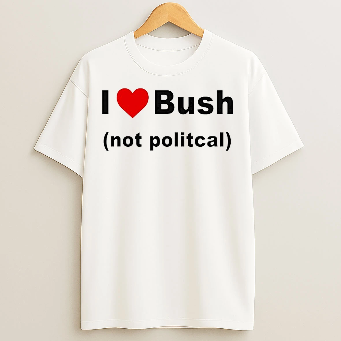 Classic I Love Bush Not Politcal T Shirts