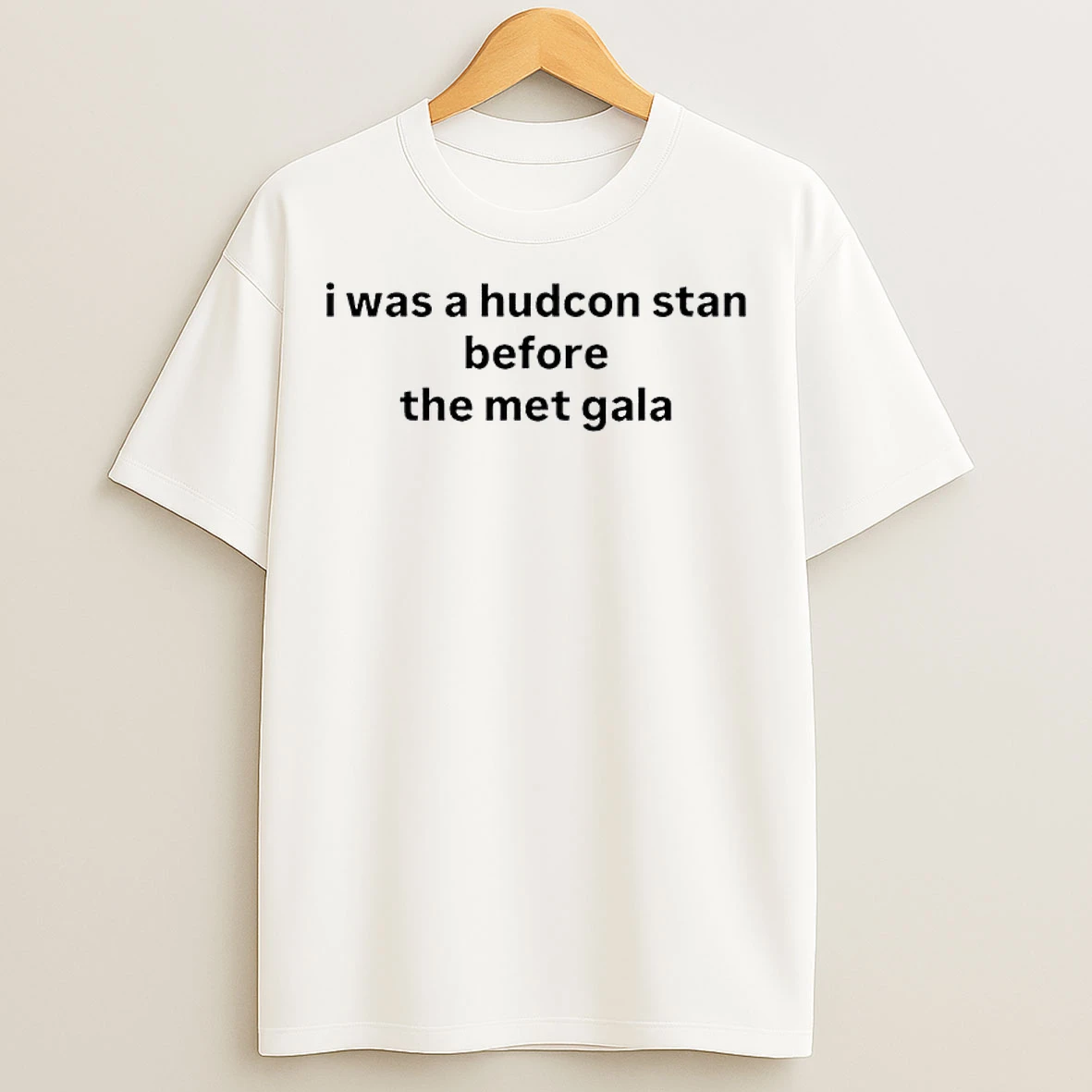 Classic I Was A Hudcon Stan Before The Met Gala T Shirts