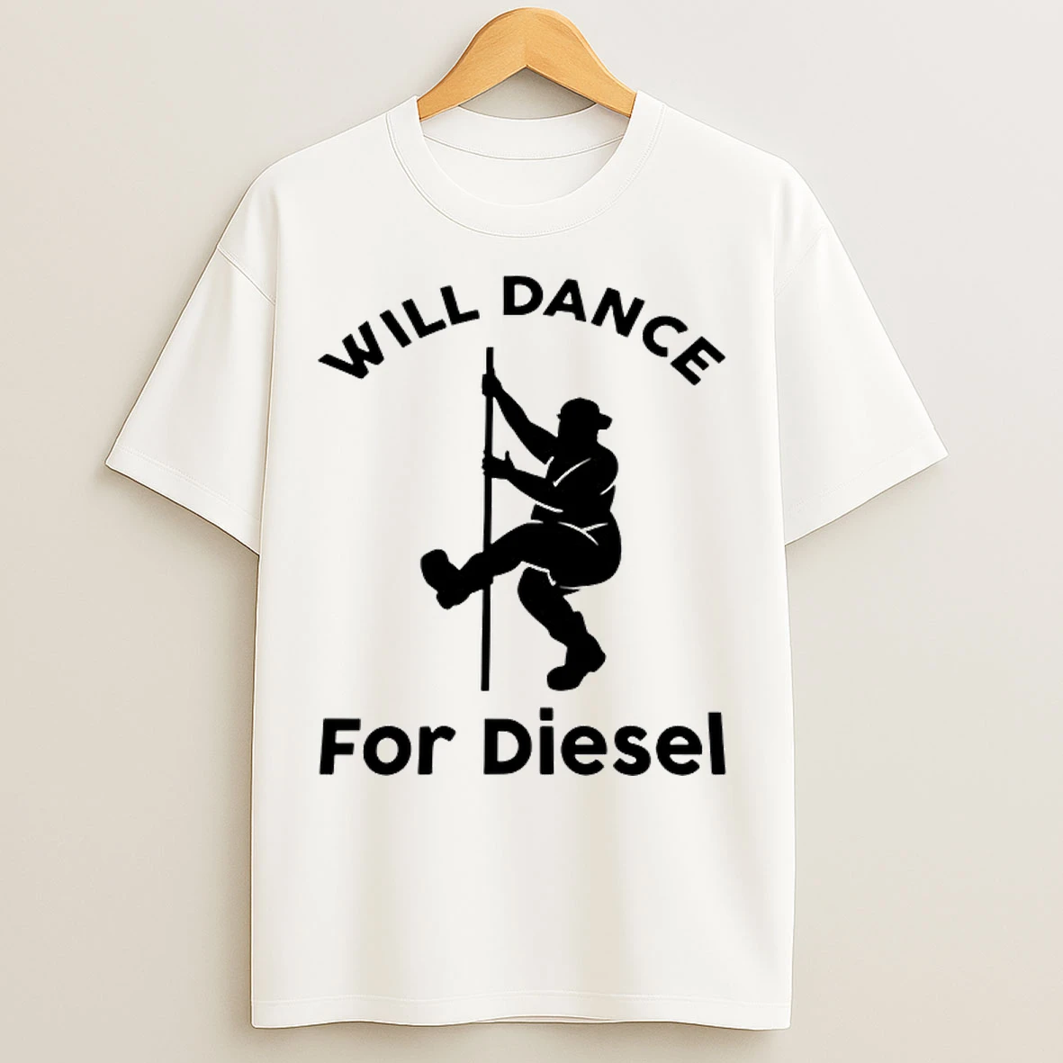 Classic I Will Dance For Diesel Humor T Shirts