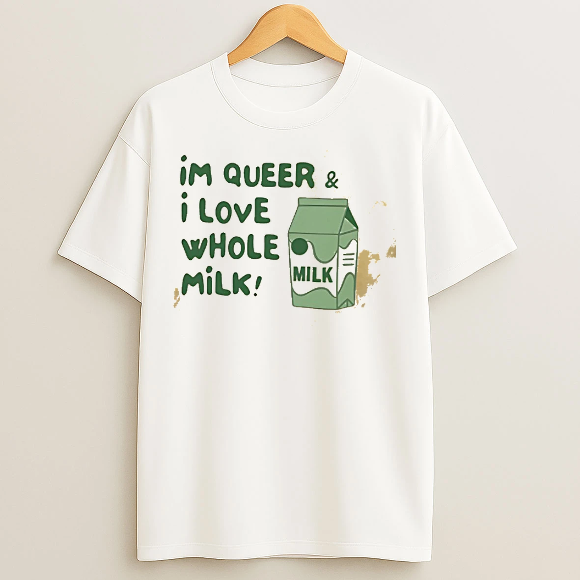 Classic Im Queer And I Love Whole Milk T Shirts