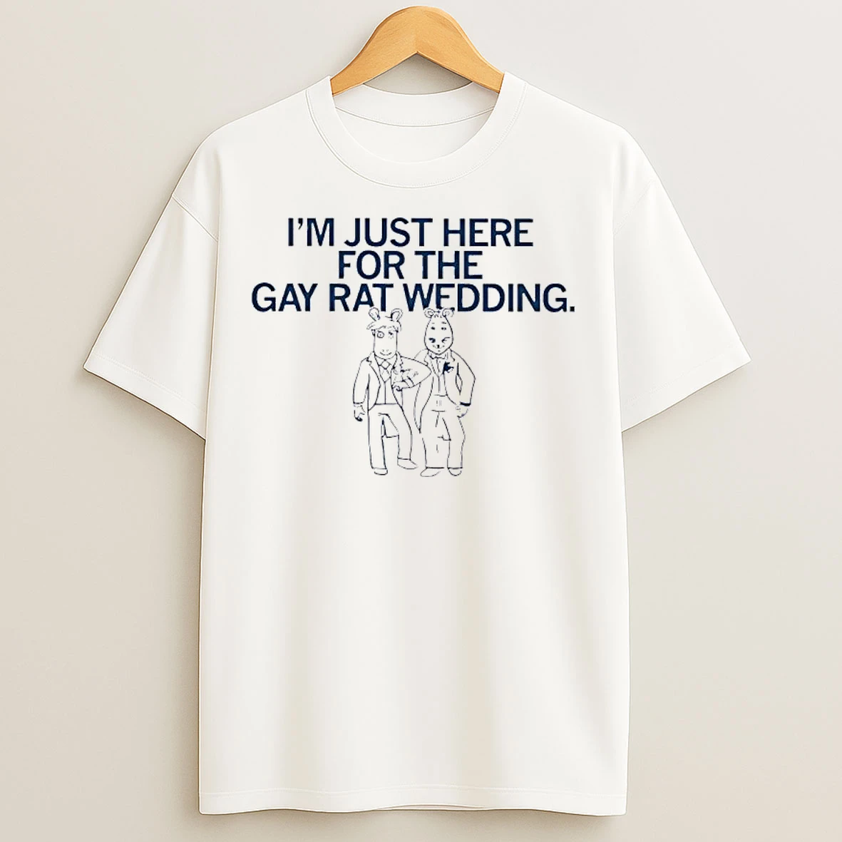 Classic Im Just Here For The Gay Rat Wedding T Shirts