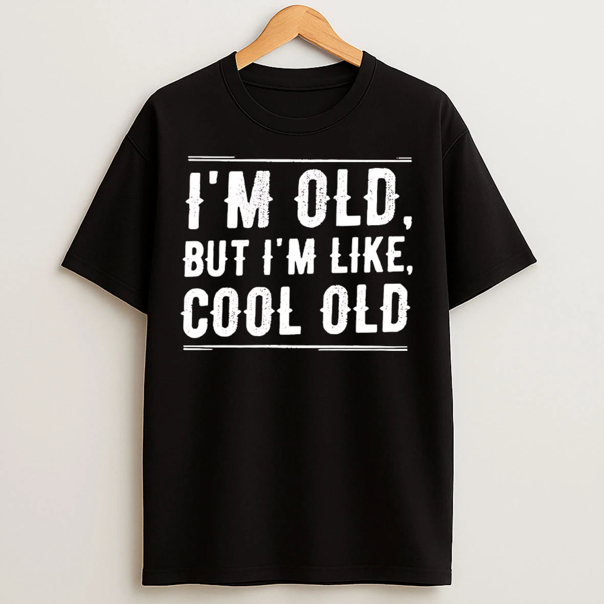 Classic Im Old But Im Like Cool Old Humor T Shirts