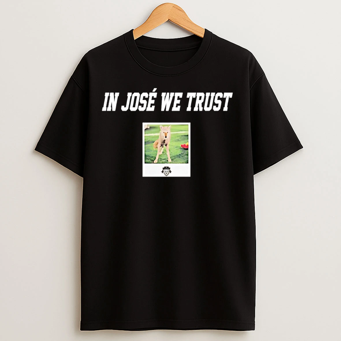 Classic In Jose The Coyote We Trust T Shirts