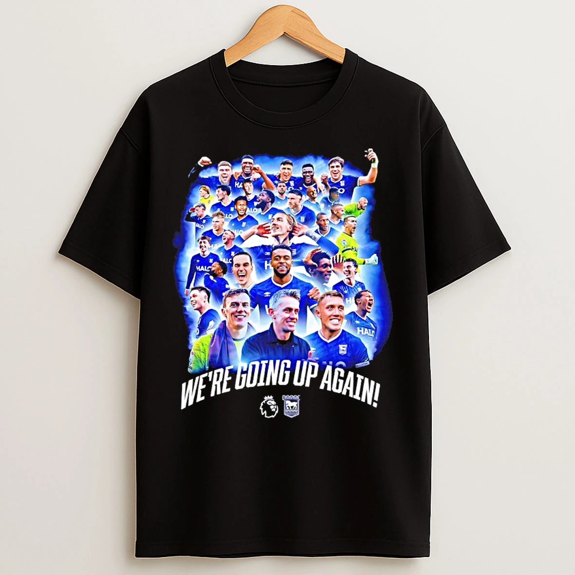 Classic Ipswich Town Fc Premier League Were Going Up Again T Shirts