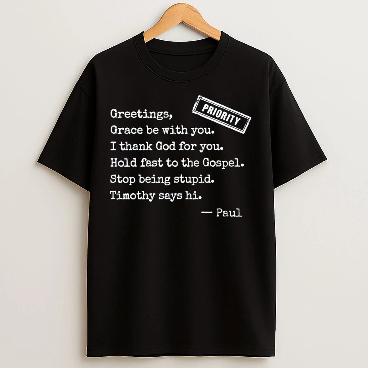 Classic Paul Priority Greetings Grace Be With You I Thank God For You T Shirts