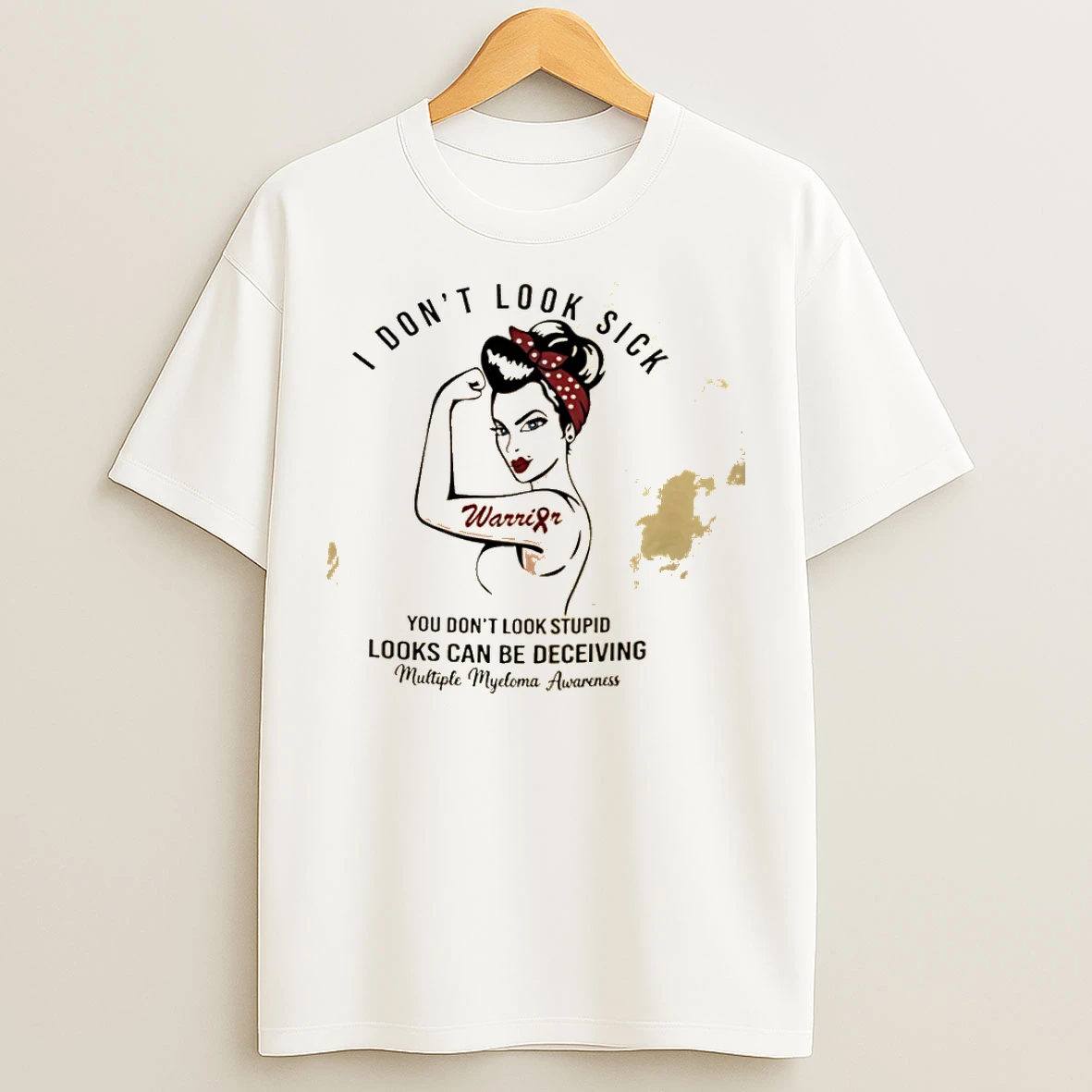 Classic Rosie I Dont Look Sick Looks Can Be Deceiving Multiple Myeloma Awareness T Shirts