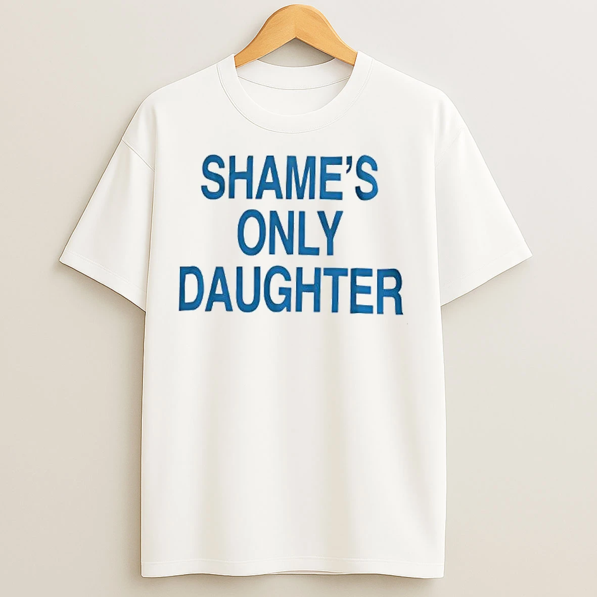 Classic Shames Only Daughter T Shirts
