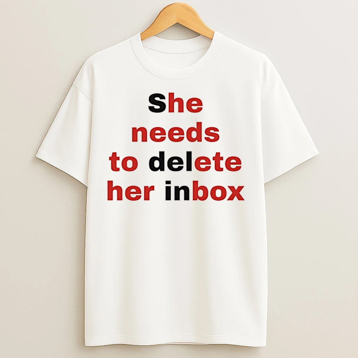 Classic She Needs To Delete Her Inbox He Needs To Ete Her Box T Shirts