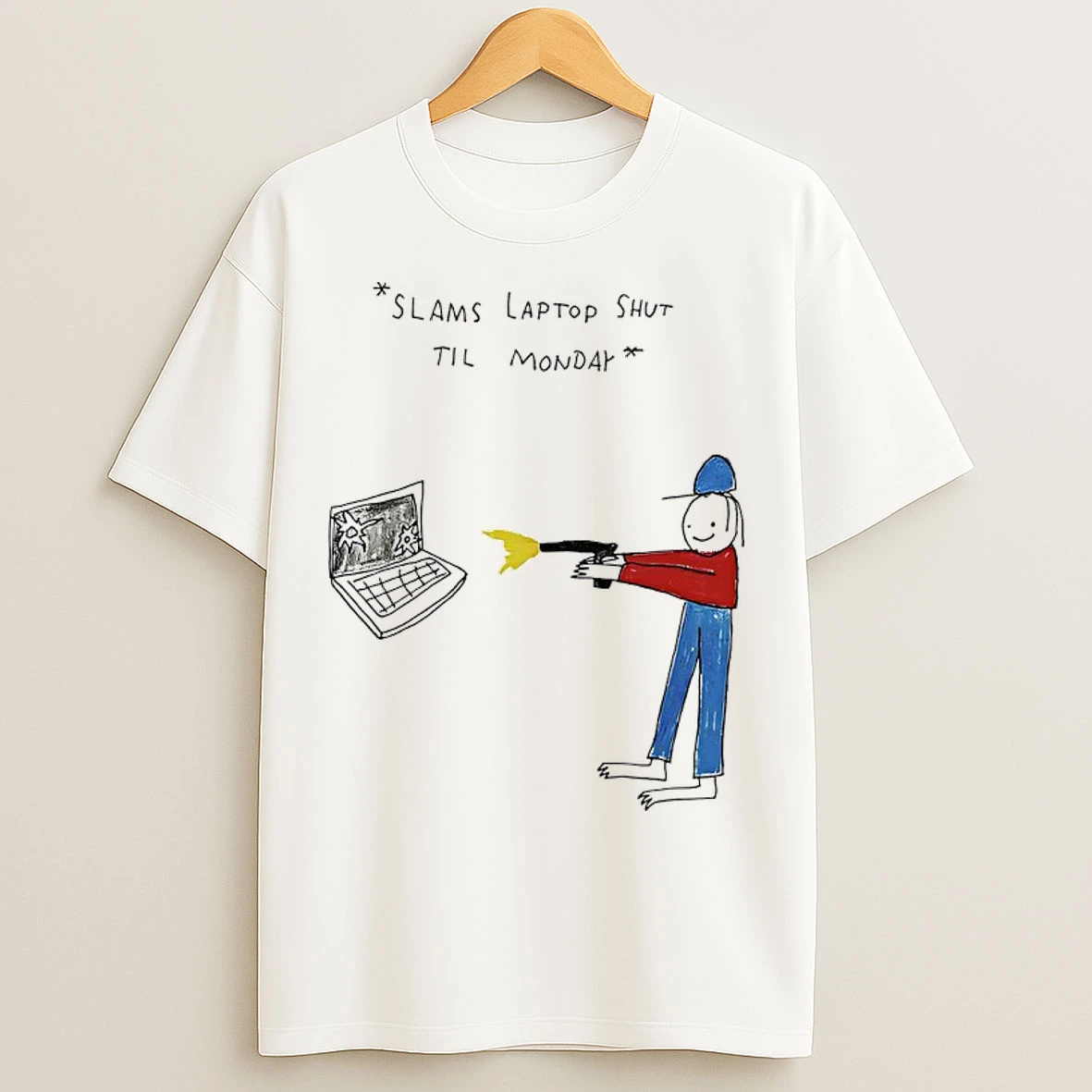 Classic Slams Laptop Shut Til Monday T Shirts