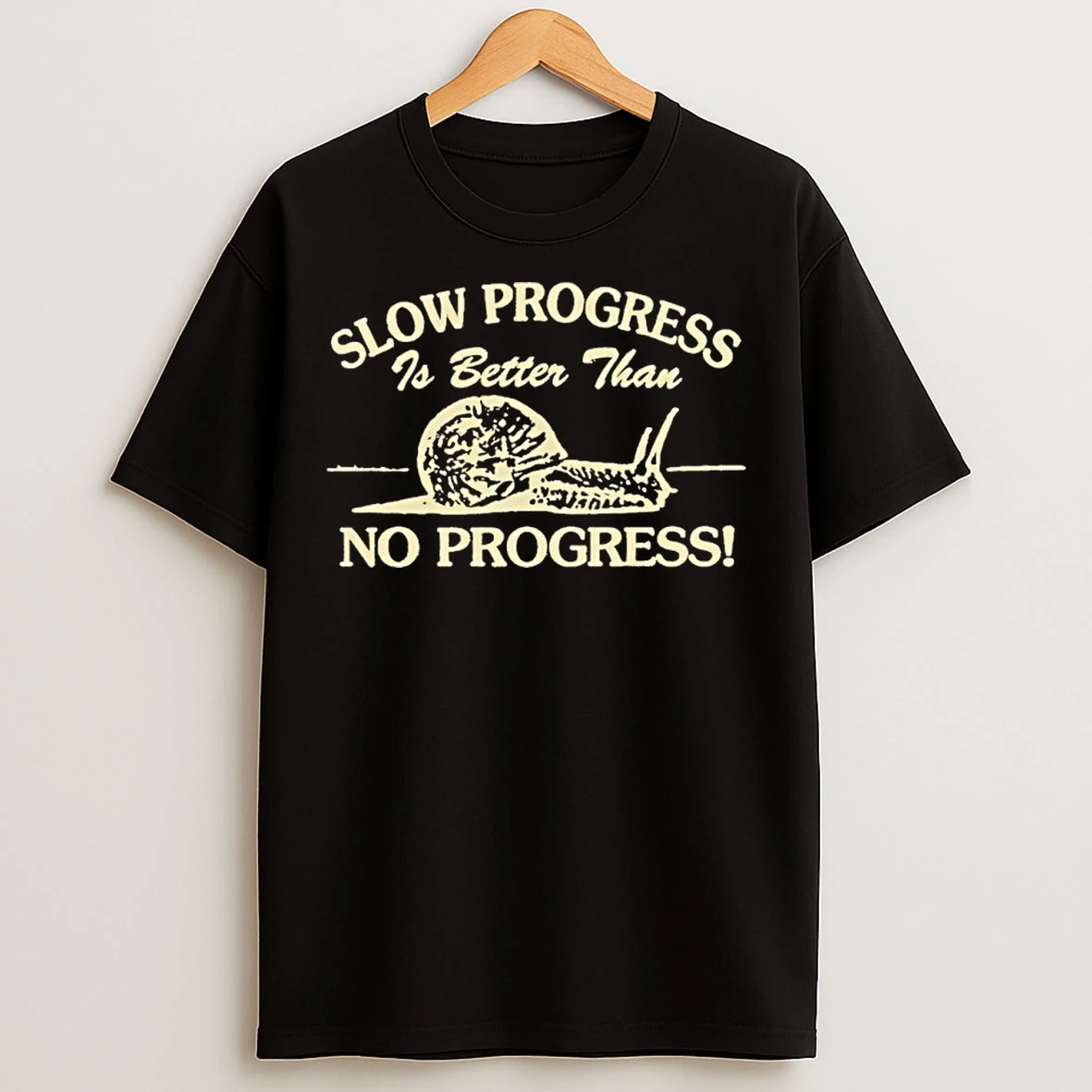 Classic Slow Progress Is Better Than No Progress T Shirts
