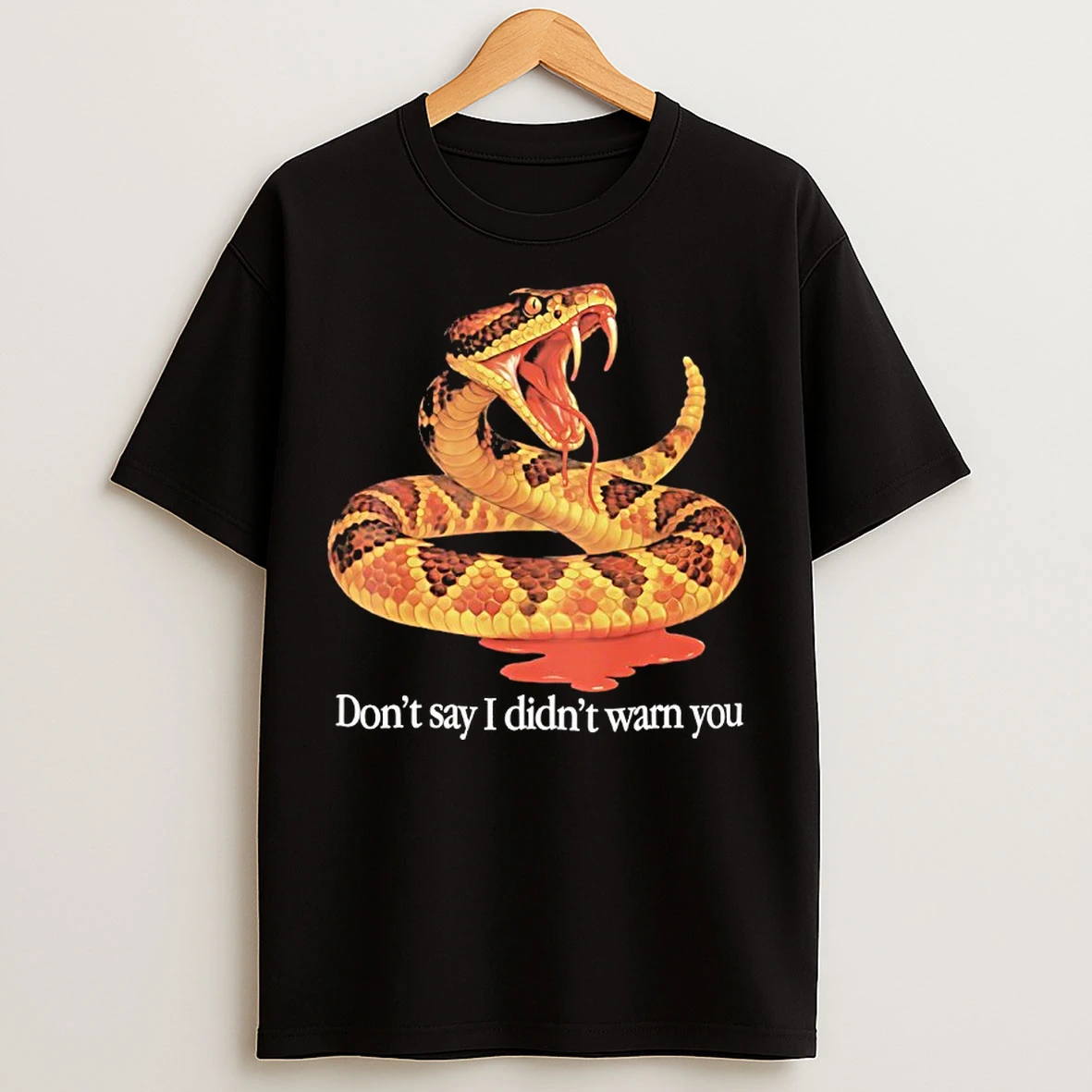 Classic Snake Dont Say I Didnt Warn You T Shirts