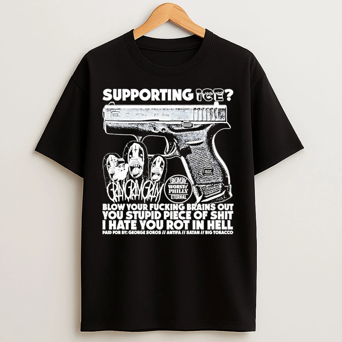 Classic Supporting Ice Blow Your Fucking Brains Out You Stupid Piece Of Shit I Have You Rot In Hell T Shirts