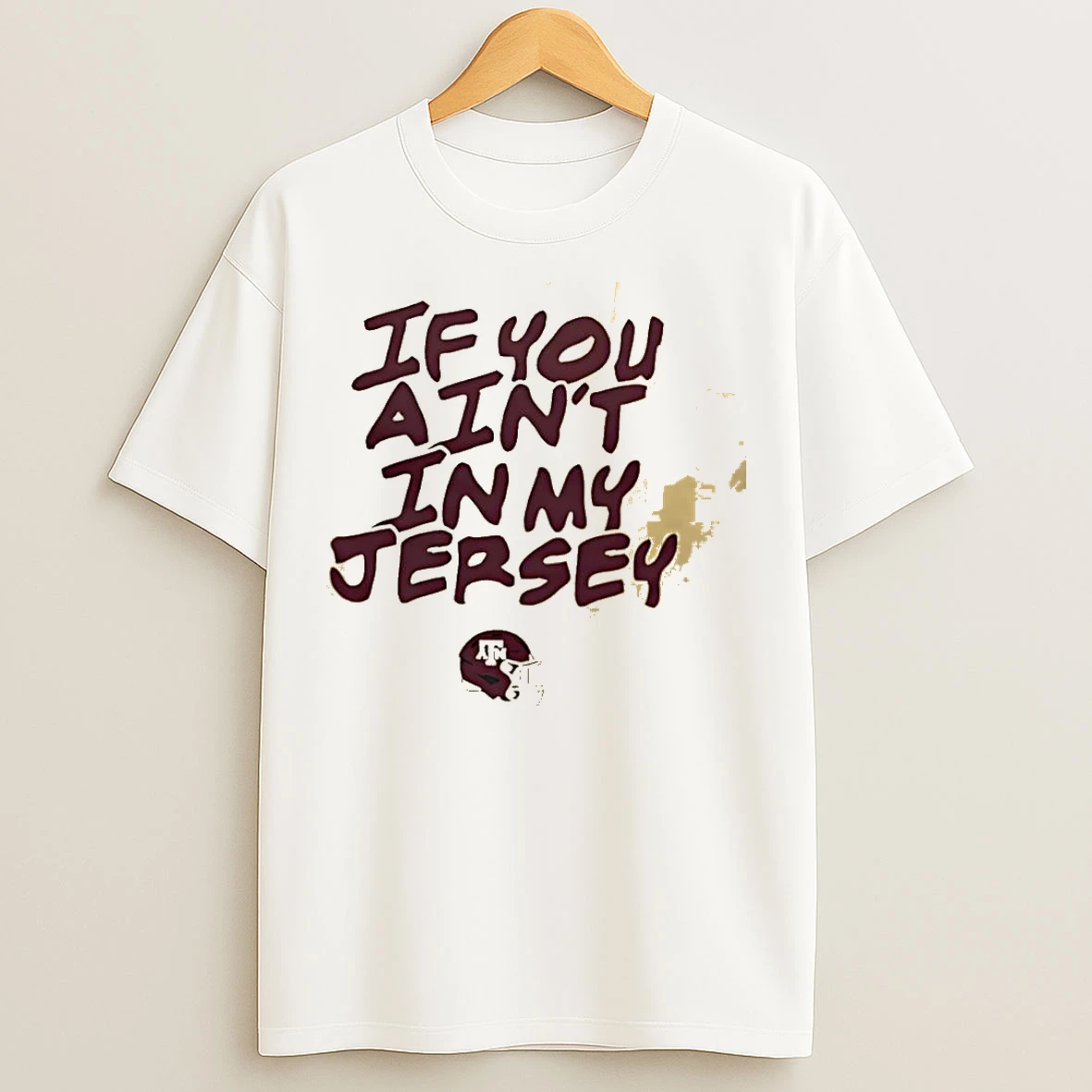 Classic Texas Am Aggies Helmet If You Aint In My Jersey Helmet T Shirts