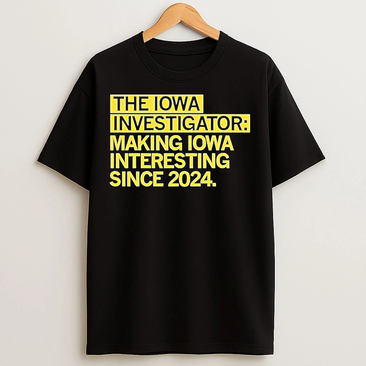 Classic The Iowa Investigator Making Iowa Interesting Since 2024 T Shirts
