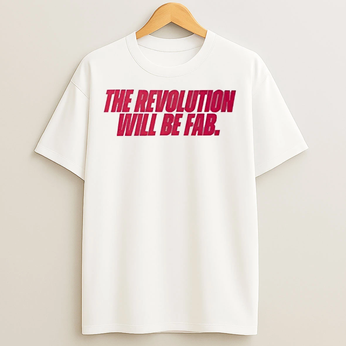 Classic The Revolution Will Be Fab T Shirts