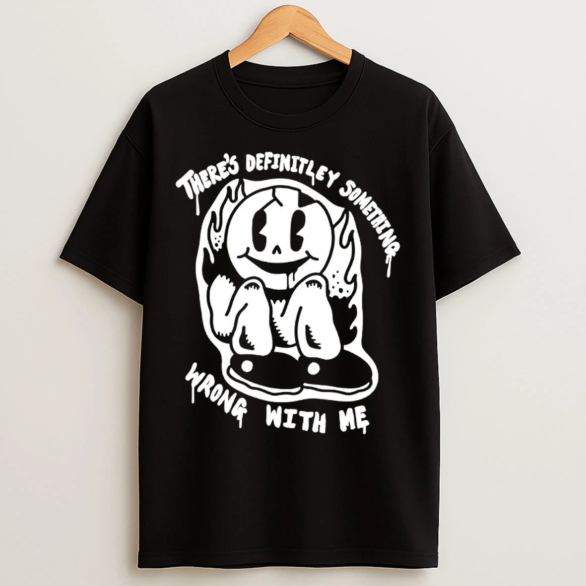 Classic There Definitley Something Wrong With Me T Shirts