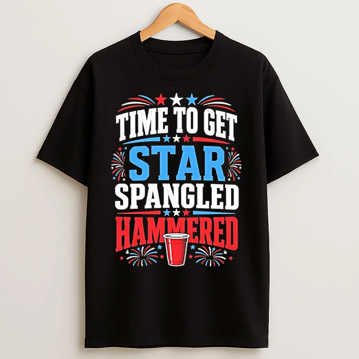 Classic Time To Get Star Spangeled Hammered Patriotic 4th Of July T Shirts