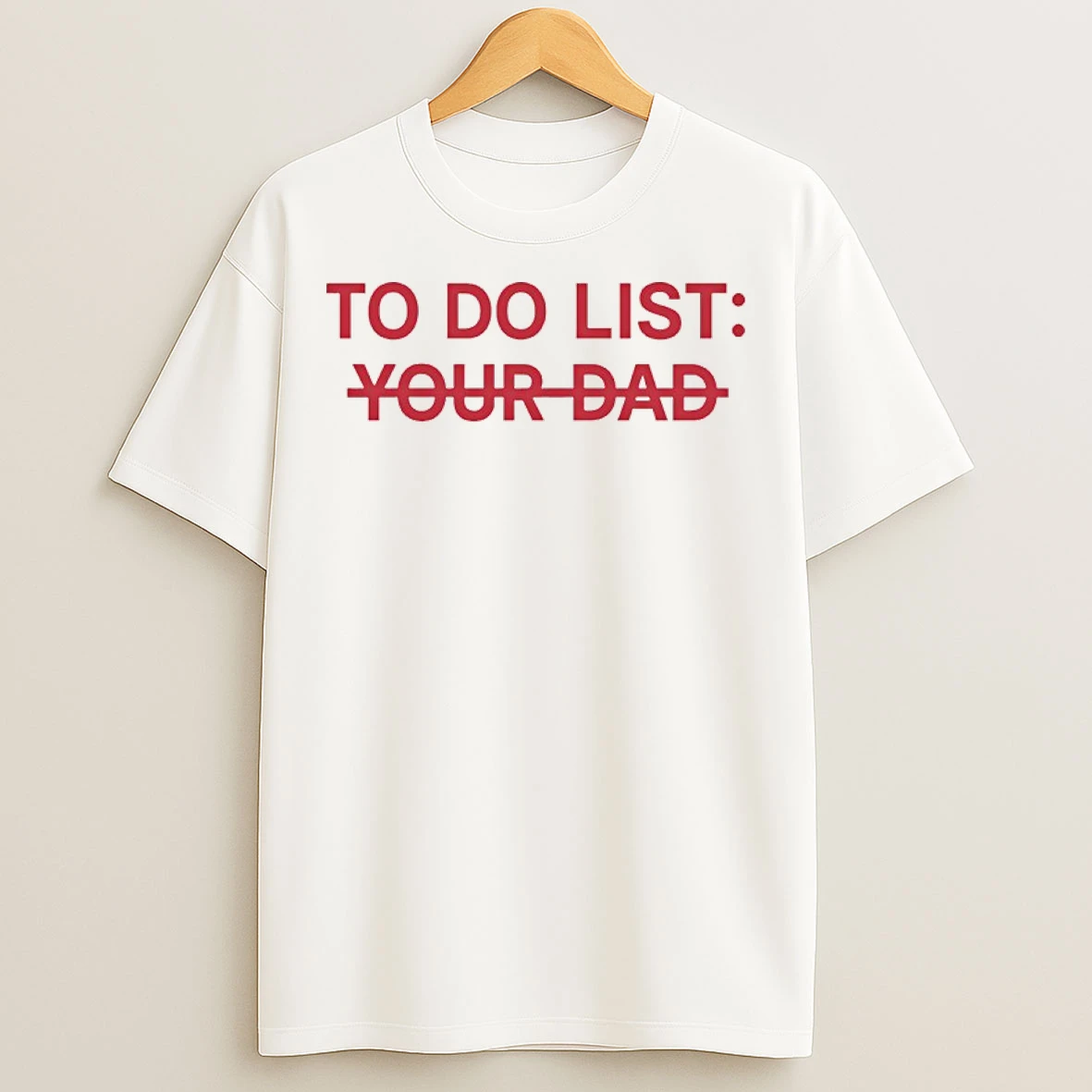 Classic To Do List Your Dad T Shirts