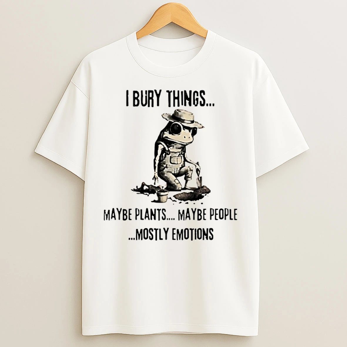 Classic Toad I Bury Things Maybe Plants Maybe People T Shirts