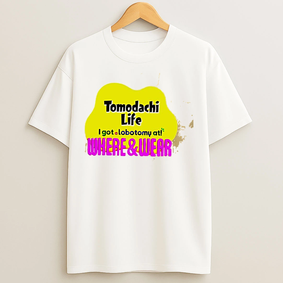 Classic Tomodachi Life I Got A Lobotomy At Where And Wear T Shirts