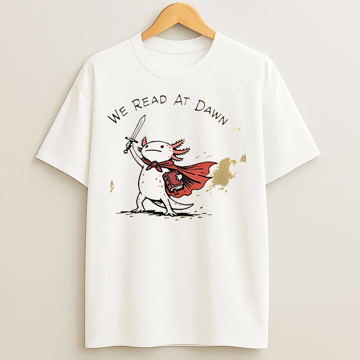 Classic We Read At Dawn Axolotl T Shirts