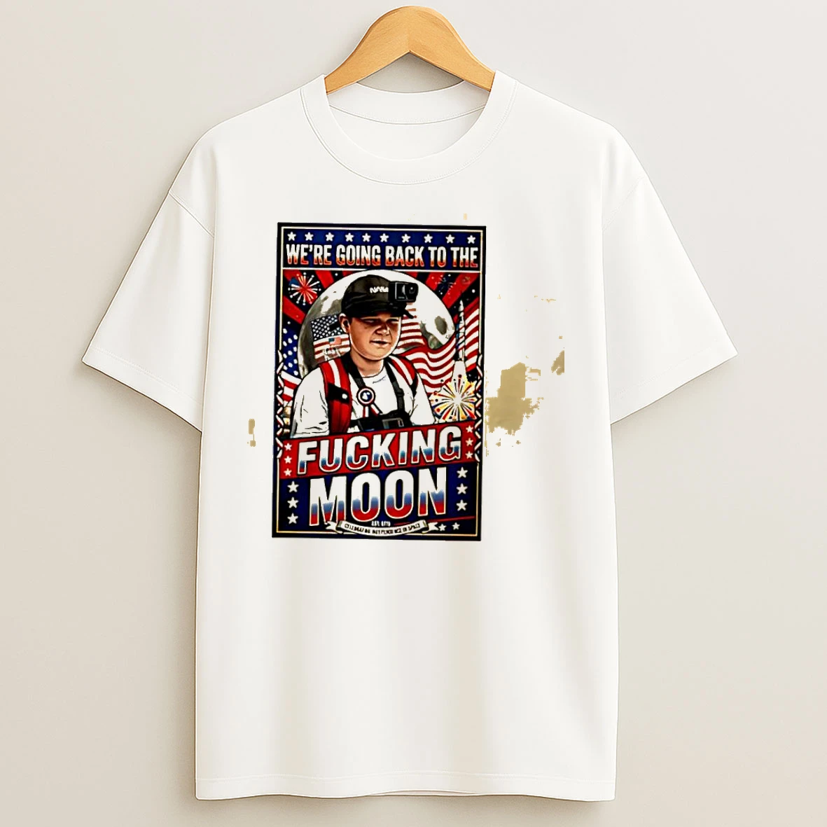 Classic Were Going Back To The Fucking Moon 4th Of July T Shirts