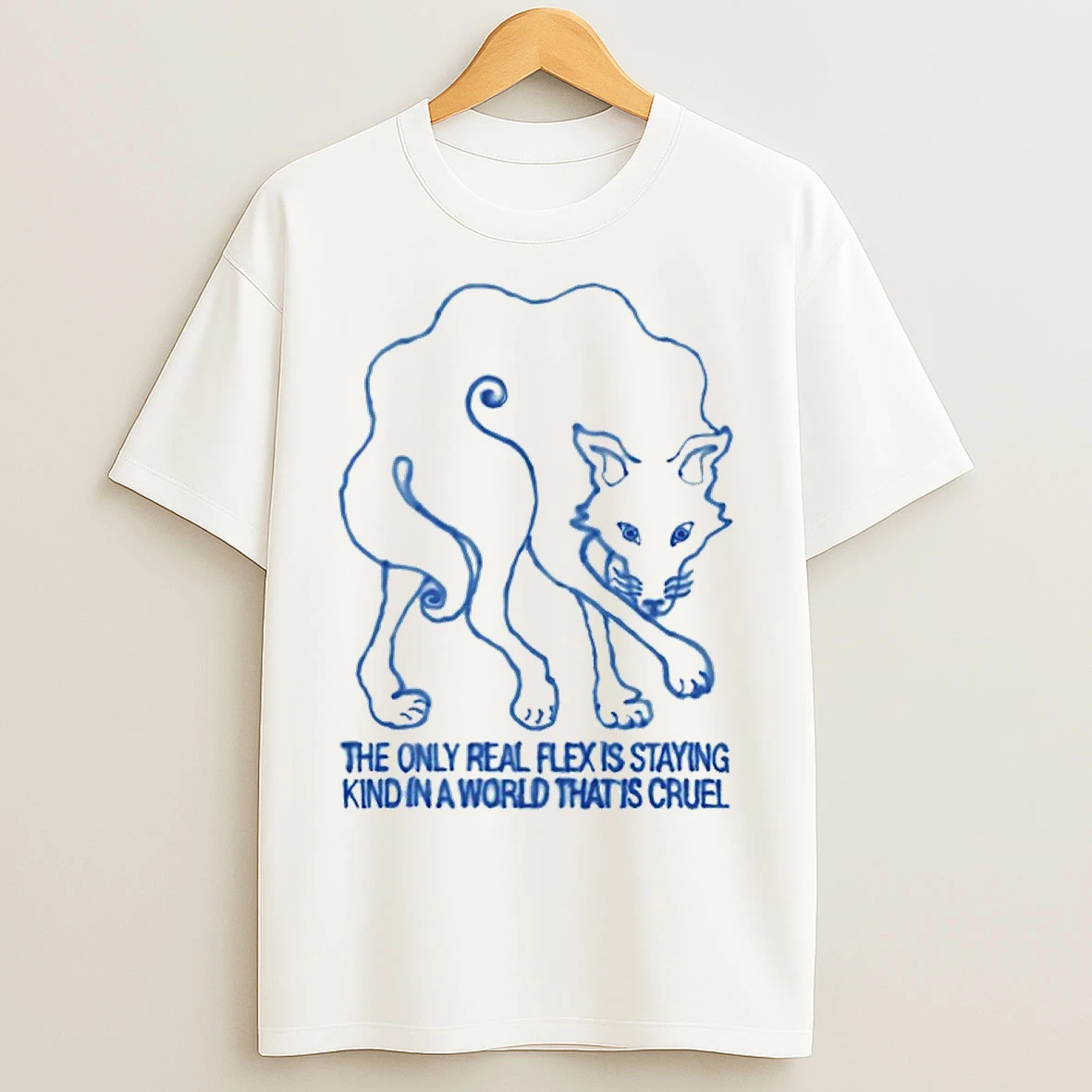 Classic Wolf The Only Real Flex Is Staying Kind In A World That Is Cruel T Shirts