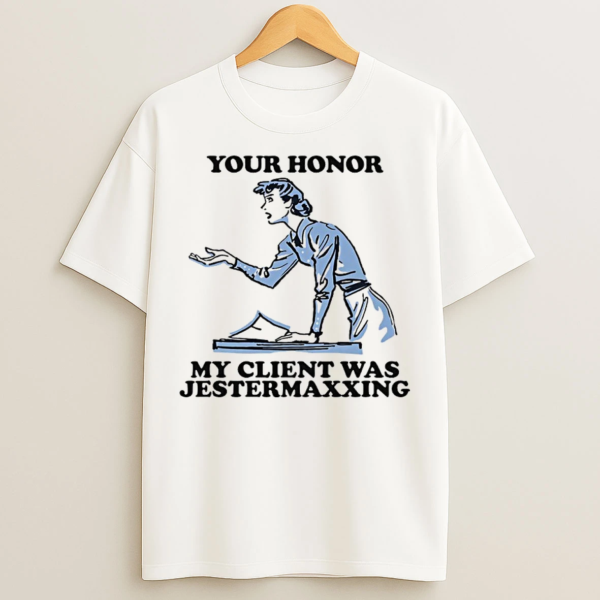 Classic Your Honor My Client Was Jestermaxxing T Shirts