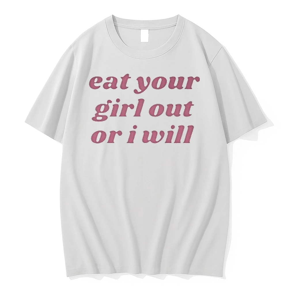 Eat Your Girl Out Or I Will Tour 2026 Shirts