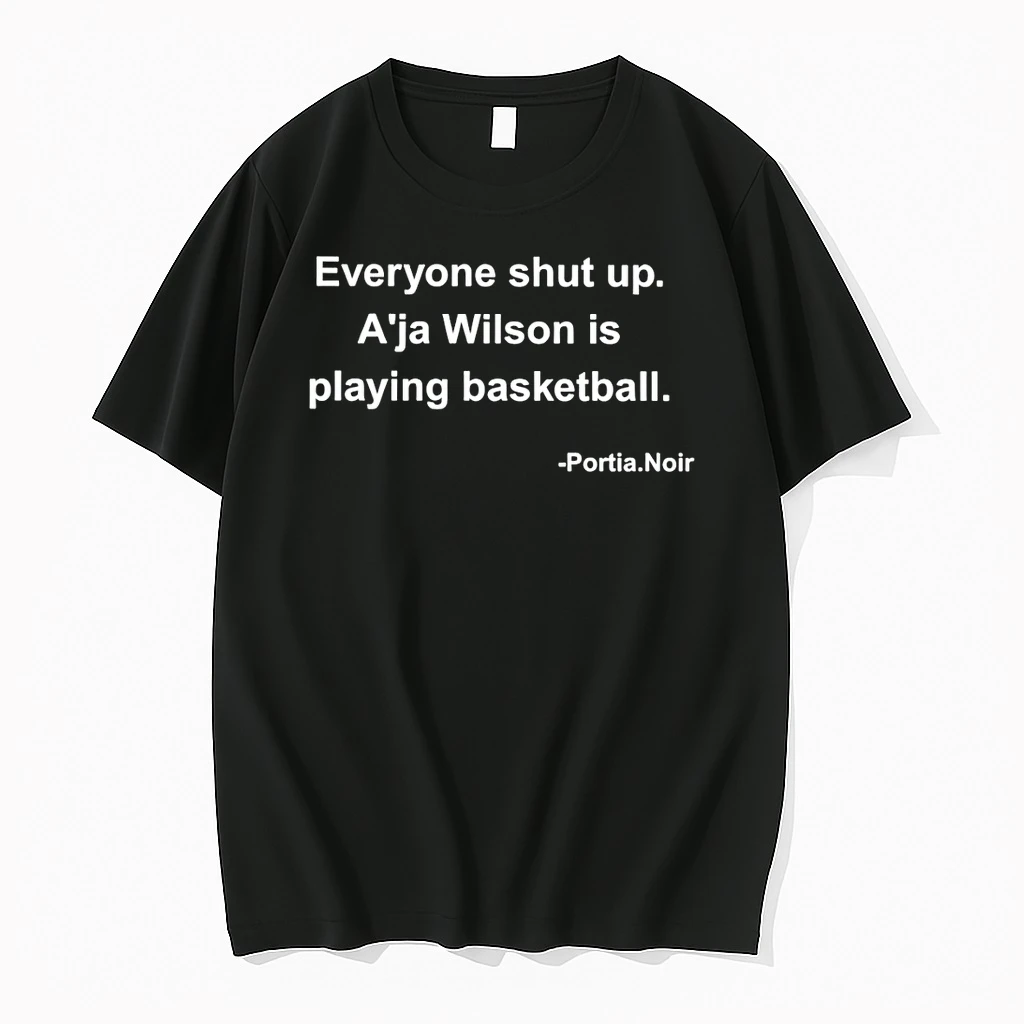 Everyone Shut Up Aja Wilson Is Playing Basketball Shirts