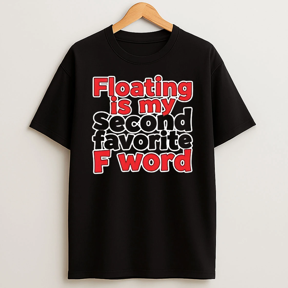 Floating Is My Second Favorite Fword Shirts