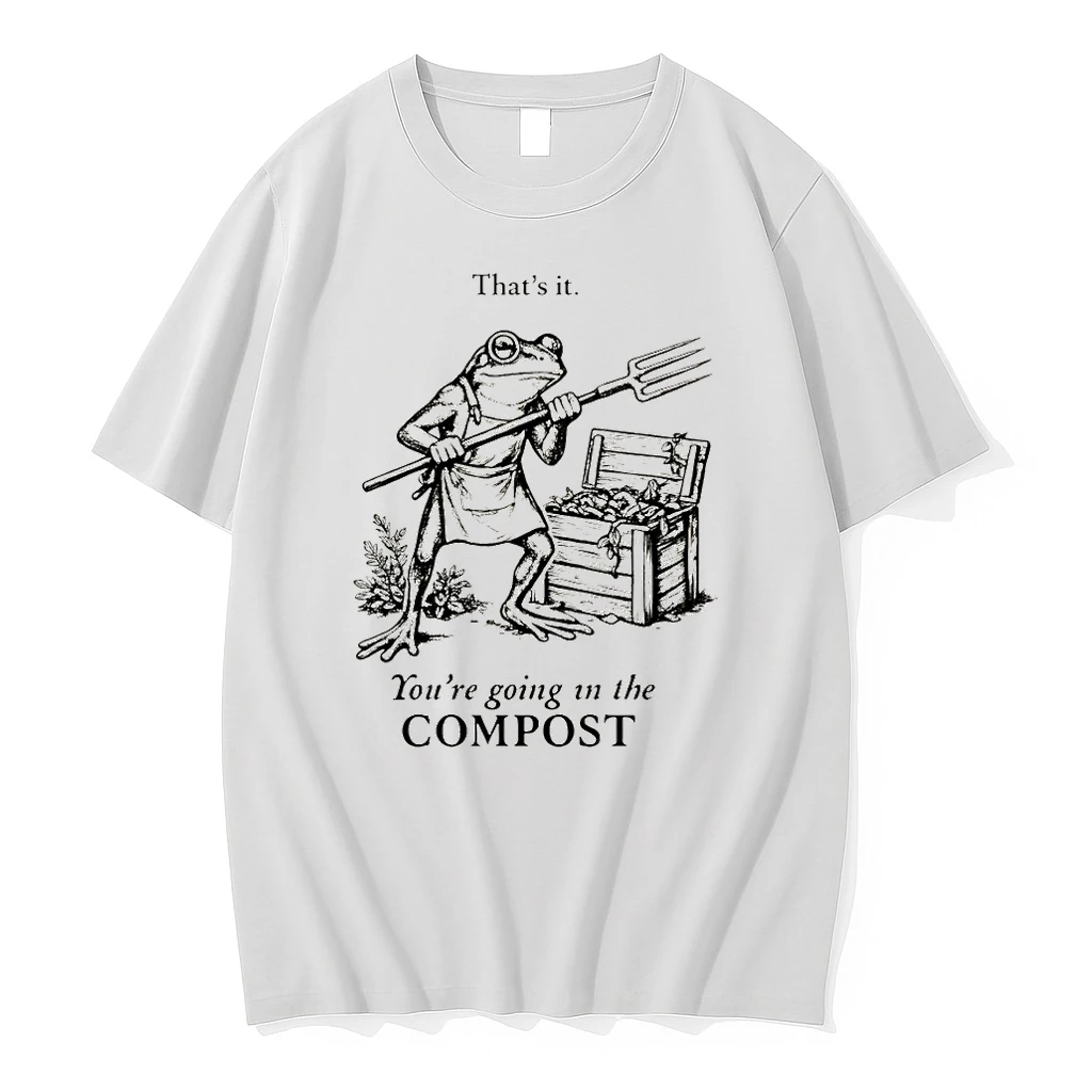 Frog Gardener Thats It Youre Going In The Compost Shirts
