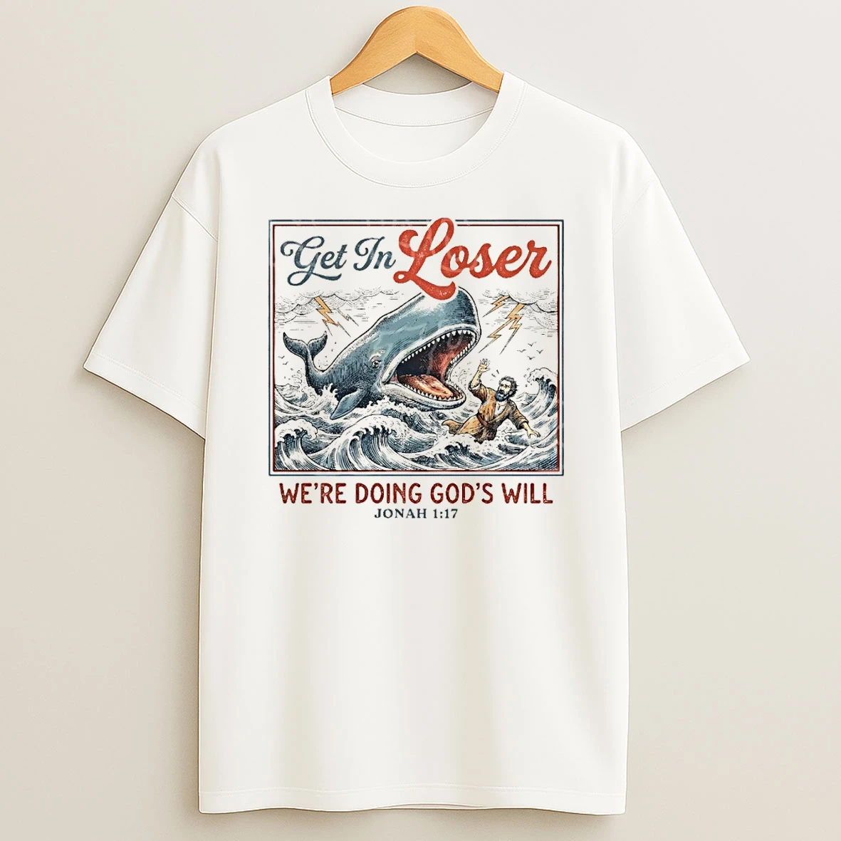 Funny Christian Get In Loser Were Doing Gods Will Jonah 1 17 Shirts