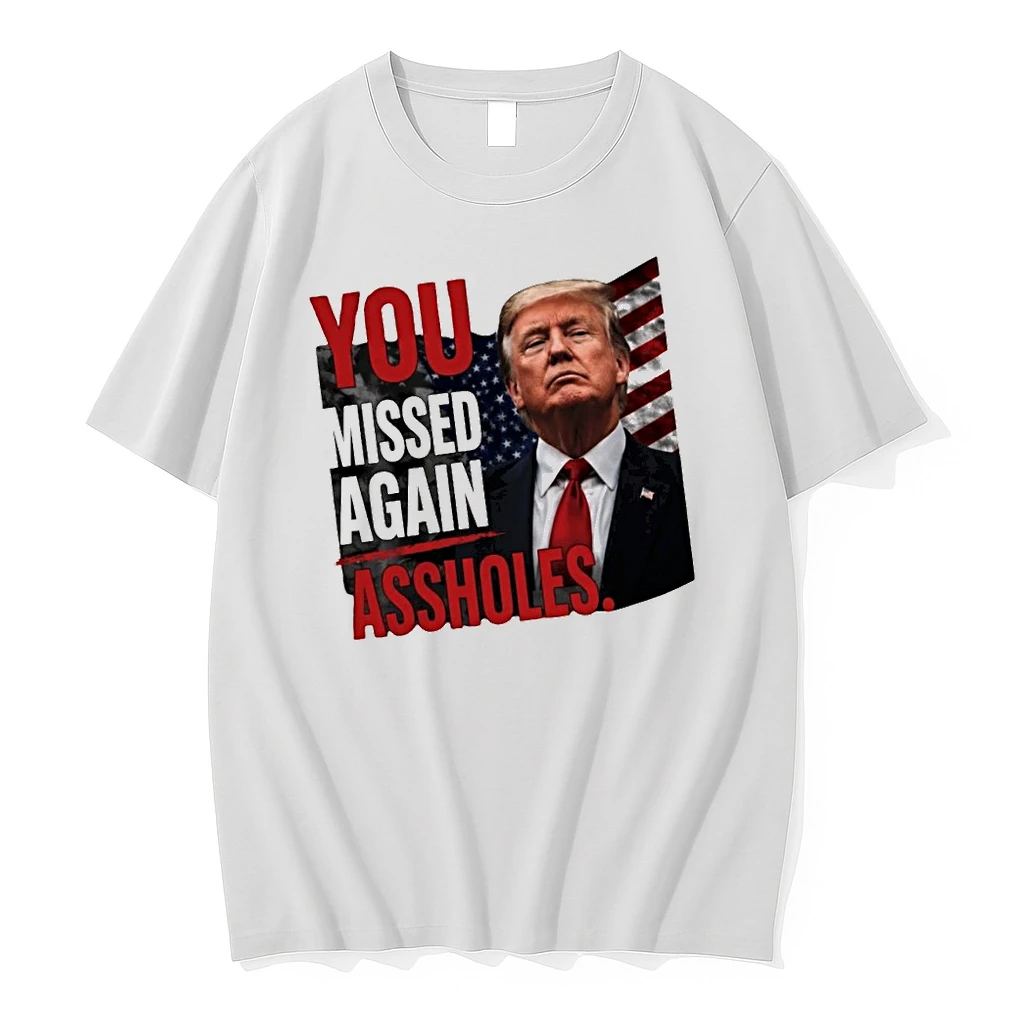 Funny Trump You Missed Again Assholes American Flag Shirts