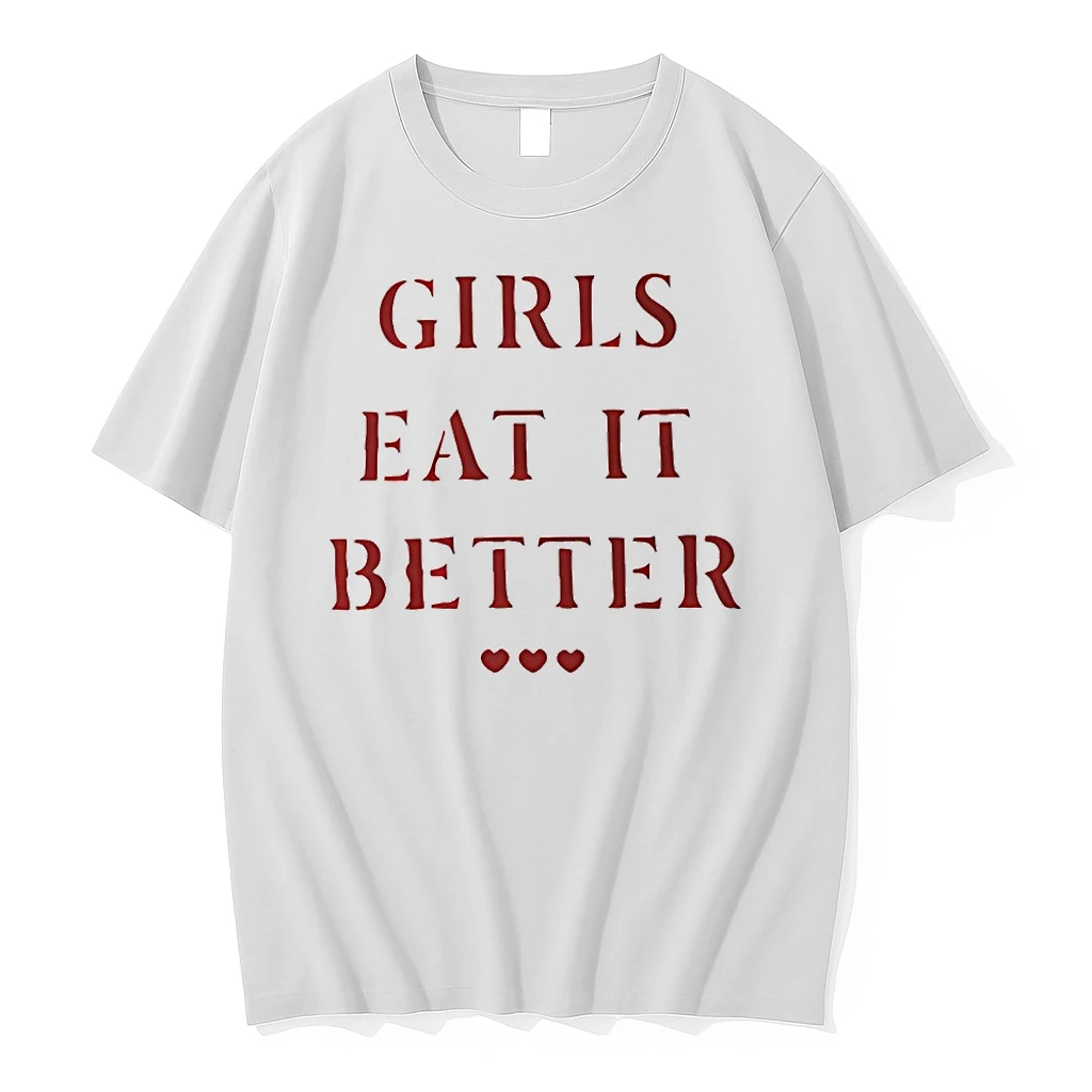 Girls Eat It Better Shirts