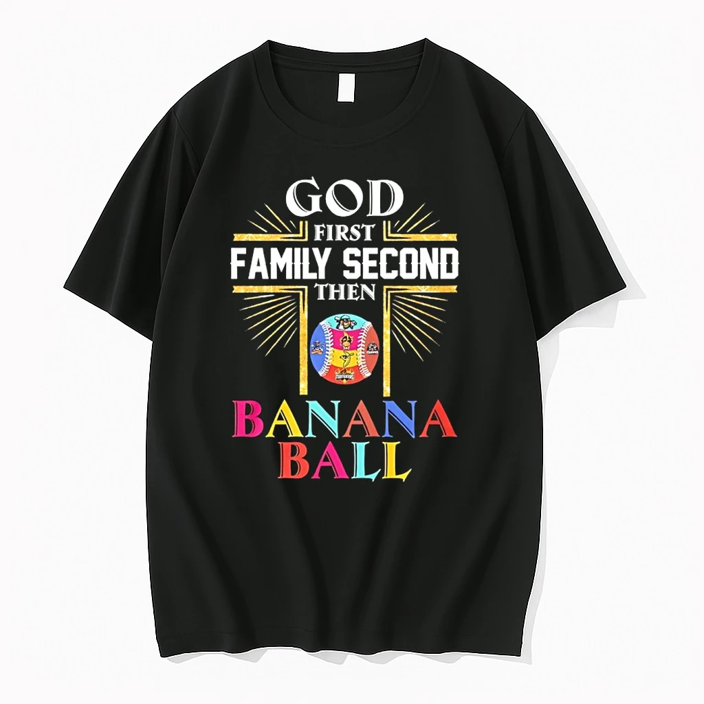 God First Family Second Then Banana Ball Shirts