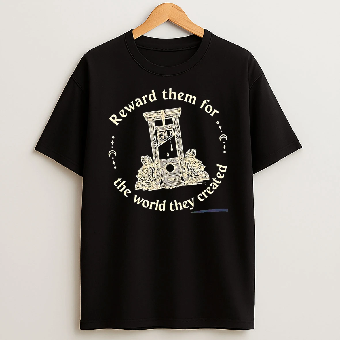 Guillotine Reward Them For The World They Created Shirts