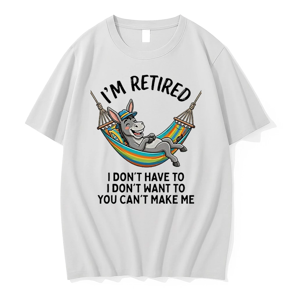Horse Im Retired I Dont Have To I Dont Want To You Cant Make Me Shirts