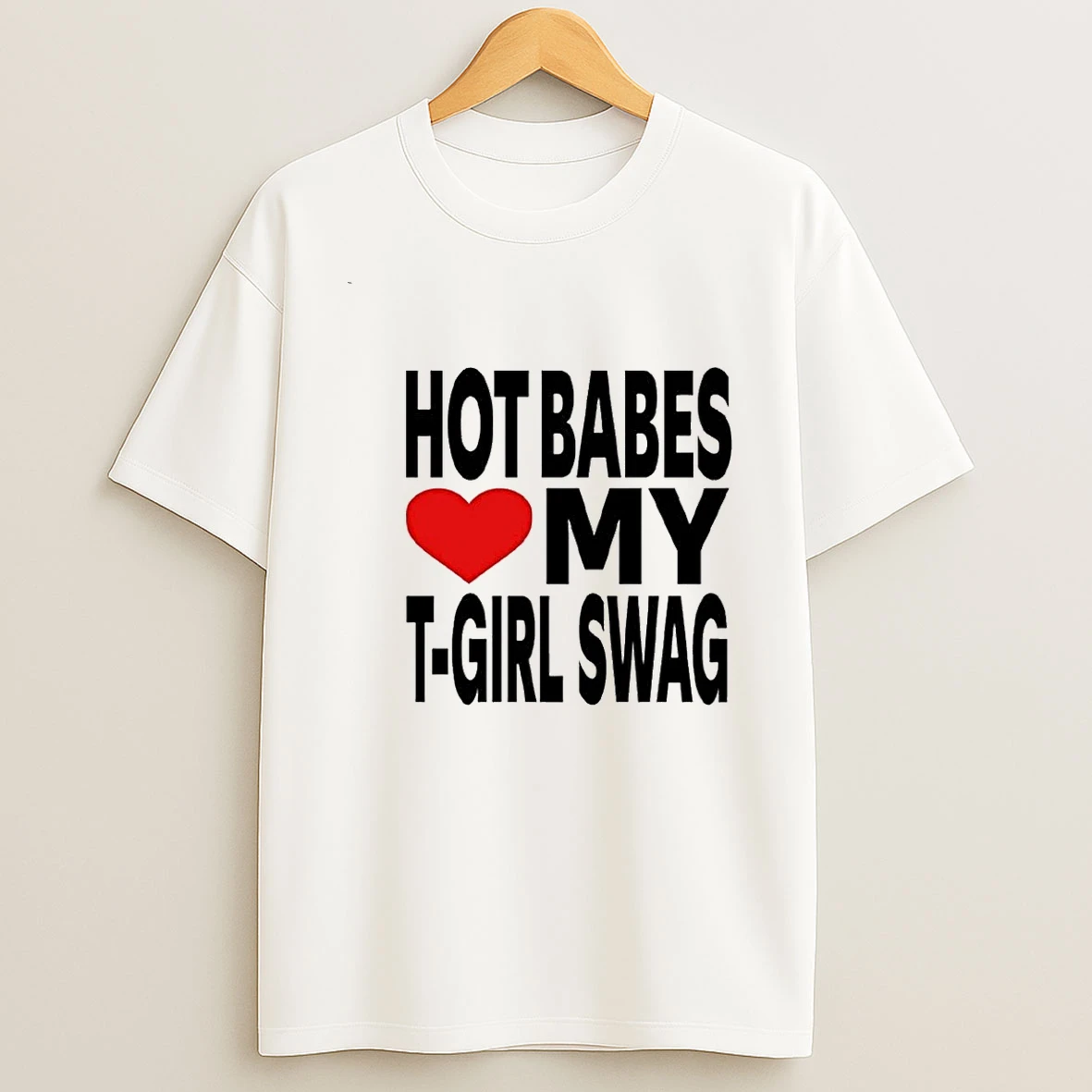 Hot Babes Love My T Girl Swag 00 Shirts