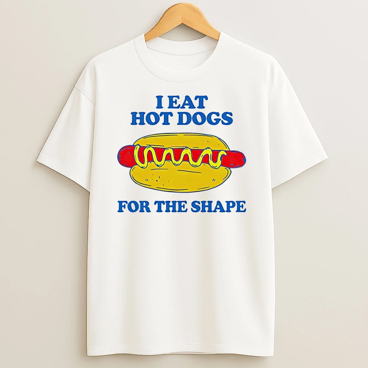 Hot Dog I Eat Hot Dogs For The Shape Shirts