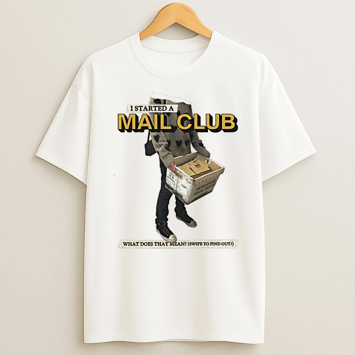 I Started A Mail Club What Does That Mean Swipe To Find Out Shirts