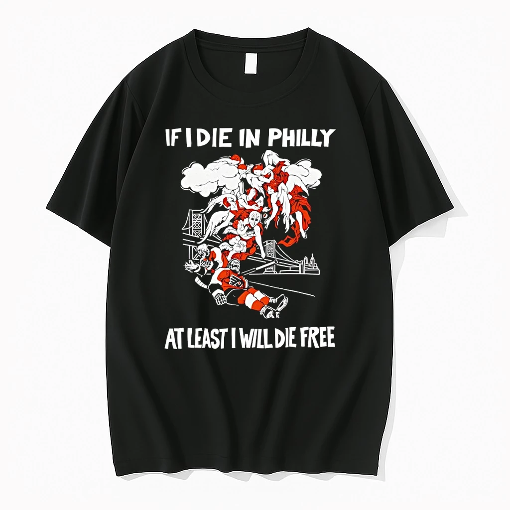 If I Die In Philly At Least I Will Die Free Philadelphia Flyers Hockey Shirts