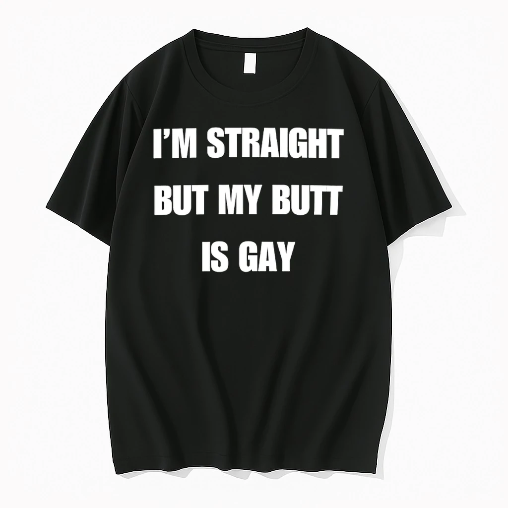Im Straight But My Butt Is Gay Shirts
