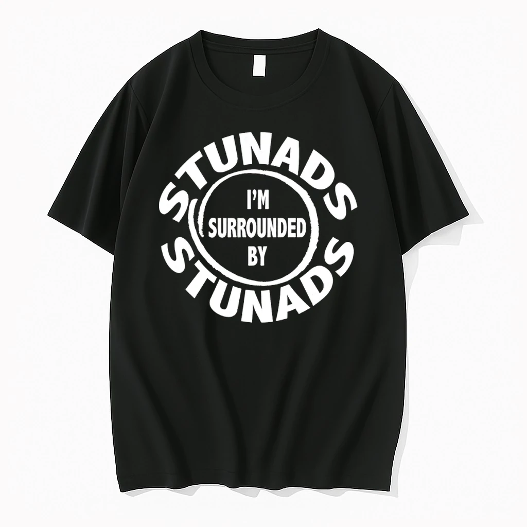 Im Surrounded By Stunads Stunads Shirts