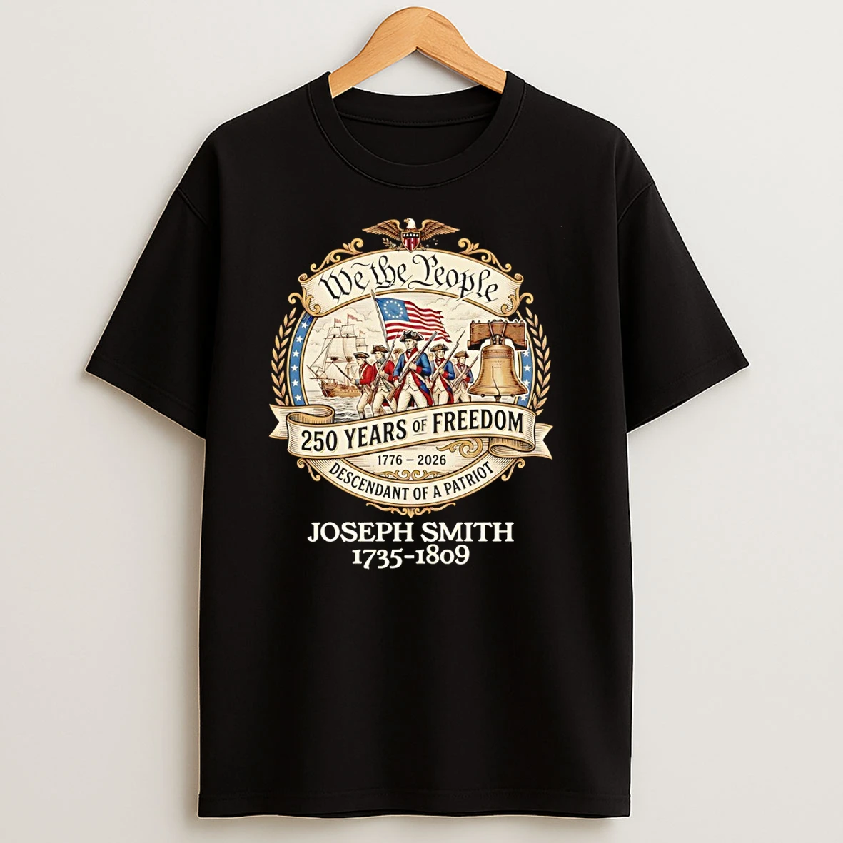 Joseph Smith 1735 1809 We The People 250 Years Of Freedom Descendant Of A Patriot Shirts